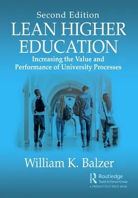 Lean Higher Education: Aumentar el valor y el rendimiento de los procesos universitarios, segunda edición - Lean Higher Education: Increasing the Value and Performance of University Processes, Second Edition