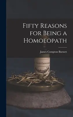 Cincuenta razones para ser homeópata - Fifty Reasons for Being a Homoeopath