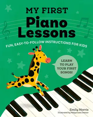 Mis primeras lecciones de piano: Instrucciones divertidas y fáciles de seguir para niños - My First Piano Lessons: Fun, Easy-To-Follow Instructions for Kids