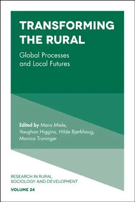 Transformación del medio rural: Procesos globales y futuros locales - Transforming the Rural: Global Processes and Local Futures