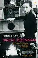 Maeve Brennan - Ingenio, estilo y tragedia: Una escritora irlandesa en Nueva York - Maeve Brennan - Wit, Style and Tragedy: An Irish Writer in New York