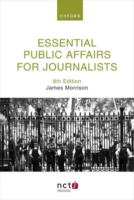 Asuntos públicos esenciales para periodistas 8ª edición - Essential Public Affairs for Journalists 8th Edition