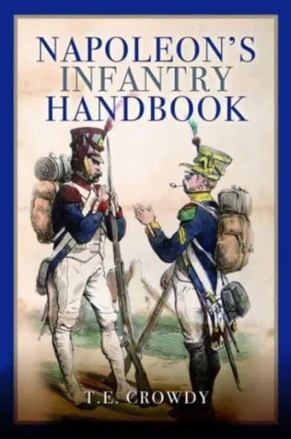 Manual de infantería de Napoleón - Napoleon's Infantry Handbook