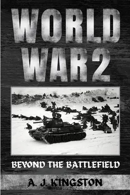 Segunda Guerra Mundial: Más allá del campo de batalla - World War II: Beyond The Battlefield