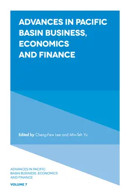 Avances en los negocios, la economía y las finanzas de la cuenca del Pacífico - Advances in Pacific Basin Business, Economics and Finance