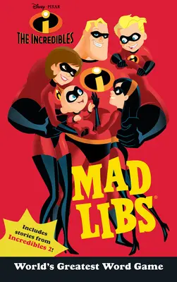 Los Increíbles Mad Libs: El mejor juego de palabras del mundo - The Incredibles Mad Libs: World's Greatest Word Game