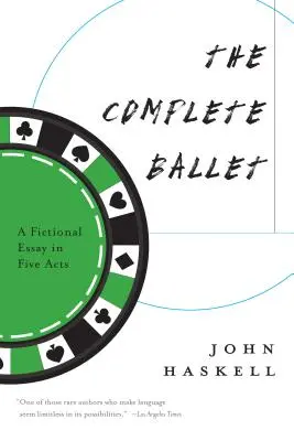 El ballet completo: Un ensayo de ficción en cinco actos - The Complete Ballet: A Fictional Essay in Five Acts