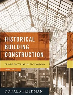 Construcción de edificios históricos: Diseño, materiales y tecnología - Historical Building Construction: Design, Materials, & Technology