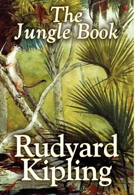 El libro de la selva de Rudyard Kipling, Ficción, Clásicos - The Jungle Book by Rudyard Kipling, Fiction, Classics