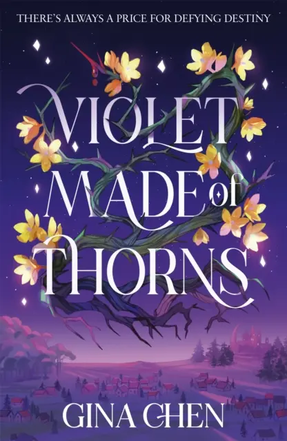Violeta hecha de espinas - El debut en la fantasía con un oscuro encanto del bestseller del New York Times - Violet Made of Thorns - The darkly enchanting New York Times bestselling fantasy debut