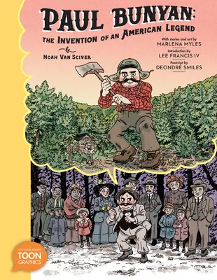 Paul Bunyan: La invención de una leyenda americana: A Toon Graphic - Paul Bunyan: The Invention of an American Legend: A Toon Graphic