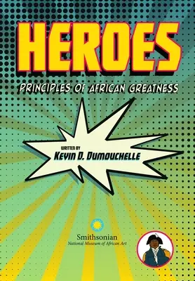 Héroes Principios de la grandeza africana - Heroes: Principles of African Greatness