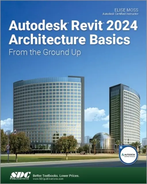 Fundamentos de Autodesk Revit 2024 Architecture - Desde cero - Autodesk Revit 2024 Architecture Basics - From the Ground Up