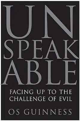 Lo indecible: Afrontar el reto del mal - Unspeakable: Facing Up to the Challenge of Evil