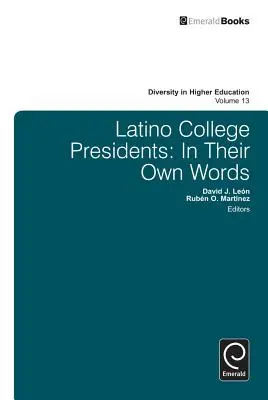 Presidentes universitarios latinos: En sus propias palabras - Latino College Presidents: In Their Own Words