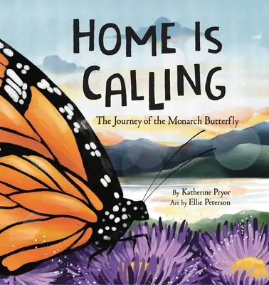 El hogar llama: El viaje de la mariposa monarca - Home Is Calling: The Journey of the Monarch Butterfly