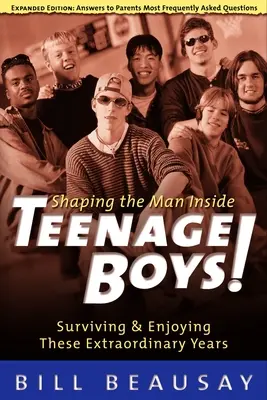 Adolescentes: sobrevivir y disfrutar de estos años extraordinarios - Teenage Boys: Surviving and Enjoying These Extraordinary Years