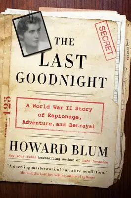 La última buena noche: Una historia de espionaje, aventura y traición en la Segunda Guerra Mundial - The Last Goodnight: A World War II Story of Espionage, Adventure, and Betrayal