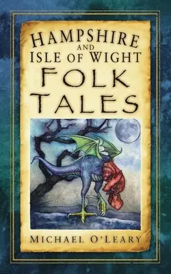 Cuentos populares de Hampshire y la Isla de Wight - Hampshire and Isle of Wight Folk Tales