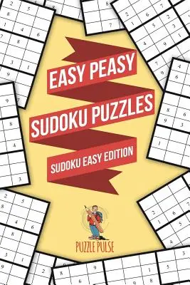 Easy Peasy Sudoku Puzzles: Sudoku Edición Fácil - Easy Peasy Sudoku Puzzles: Sudoku Easy Edition