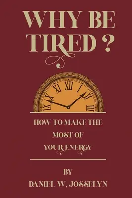 ¿Por qué estar cansado? - Why be tired?