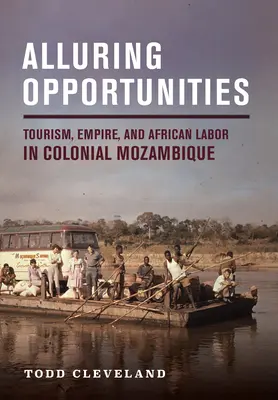 Oportunidades seductoras: Turismo, imperio y mano de obra africana en el Mozambique colonial - Alluring Opportunities: Tourism, Empire, and African Labor in Colonial Mozambique