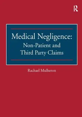 Negligencia médica: Reclamaciones de terceros y no pacientes - Medical Negligence: Non-Patient and Third Party Claims