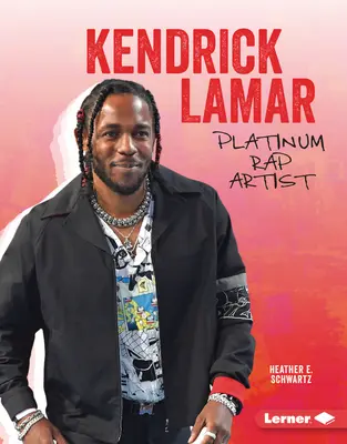 Kendrick Lamar: artista de rap de platino - Kendrick Lamar: Platinum Rap Artist