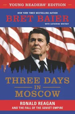 Tres días en Moscú: Ronald Reagan y la caída del imperio soviético - Three Days in Moscow: Ronald Reagan and the Fall of the Soviet Empire