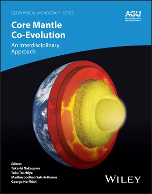 Coevolución núcleo-manto: Un enfoque interdisciplinar - Core-Mantle Co-Evolution: An Interdisciplinary Approach