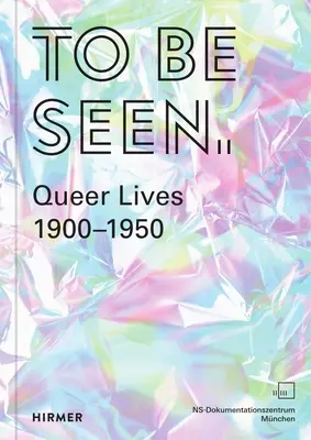 Ser visto: Vidas queer 1900-1950 - To Be Seen: Queer Lives 1900-1950