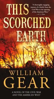 La tierra arrasada: Una novela de la Guerra Civil y el Oeste americano - This Scorched Earth: A Novel of the Civil War and the American West