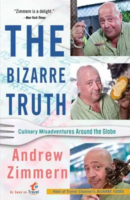 La extraña verdad: desventuras culinarias en todo el mundo - The Bizarre Truth: Culinary Misadventures Around the Globe