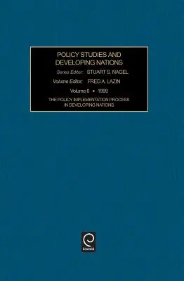 El proceso de aplicación de políticas en los países en desarrollo - The Policy Implementation Process in Developing Nations