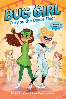 Chica insecto: Furia en la pista de baile - Bug Girl: Fury on the Dance Floor