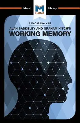 Análisis de la memoria de trabajo de Alan D. Baddeley y Graham Hitch: Memoria de trabajo - An Analysis of Alan D. Baddeley and Graham Hitch's Working Memory: Working Memory