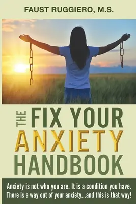 La ansiedad no es lo que eres: La ansiedad no es lo que usted es. Es una condición que usted tiene. Hay una forma de salir de la ansiedad... ¡y ésta es esa forma! - The Fix Your Anxiety Handbook: Anxiety is not who you are. It is a condition you have. There is a way out of your anxiety...and this is that way!