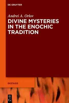 Los misterios divinos en la tradición enoquista - Divine Mysteries in the Enochic Tradition