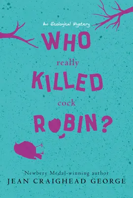 ¿Quién mató realmente al petirrojo? Un misterio ecológico - Who Really Killed Cock Robin?: An Ecological Mystery