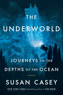 El Inframundo: Viajes a las profundidades del océano - The Underworld: Journeys to the Depths of the Ocean