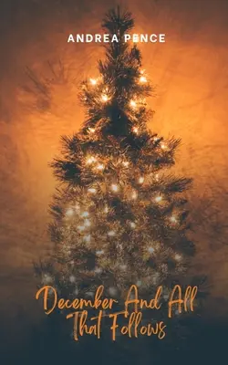 Diciembre y todo lo que sigue - December And All That Follows