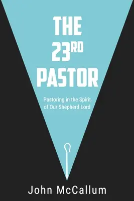 El pastor número 23: Pastoreando en el Espíritu de Nuestro Señor Pastor - The 23rd Pastor: Pastoring in the Spirit of Our Shepherd Lord