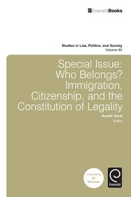 Número especial: ¿Quién pertenece? Inmigración, ciudadanía y la constitución de la legalidad - Special Issue: Who Belongs?: Immigration, Citizenship, and the Constitution of Legality