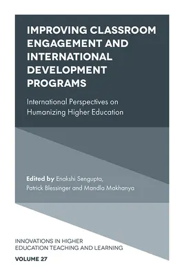 Mejorar la participación en el aula y los programas de desarrollo internacional: Perspectivas internacionales sobre la humanización de la educación superior - Improving Classroom Engagement and International Development Programs: International Perspectives on Humanizing Higher Education