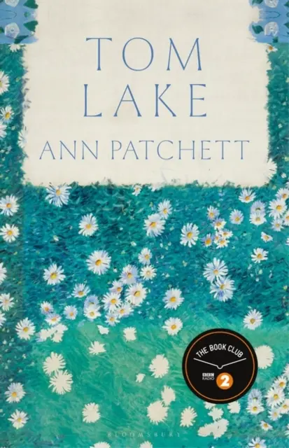 Tom Lake - La obra elegida por el BBC Radio 2 Book Club para 2023 del autor de The Dutch House, un bestseller del Sunday Times. - Tom Lake - The 2023 BBC Radio 2 Book Club pick from the Sunday Times bestselling author of The Dutch House