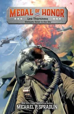 Leo Thorsness Vietnam: Valor in the Sky - Leo Thorsness: Vietnam: Valor in the Sky