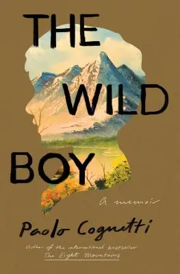 El niño salvaje: Memorias - The Wild Boy: A Memoir