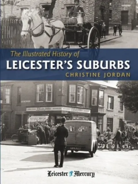 Historia ilustrada de los suburbios de Leicester - Illustrated History of Leicester's Suburbs