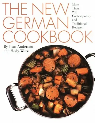 El nuevo libro de cocina alemana: Más de 230 recetas contemporáneas y tradicionales - The New German Cookbook: More Than 230 Contemporary and Traditional Recipes