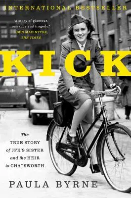 Kick: La verdadera historia de la hermana de JFK y la heredera de Chatsworth - Kick: The True Story of Jfk's Sister and the Heir to Chatsworth